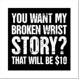 Story - Funny Broken Wrist Get Well Soon Gift Posters and Art